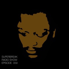 Superbreak Radio Show-Episode 059