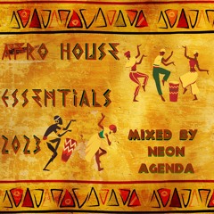 Afro House essentials 2023 mixed by Neon Agenda