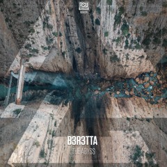 B3R3TTA - The Abyss [OUT NOW]