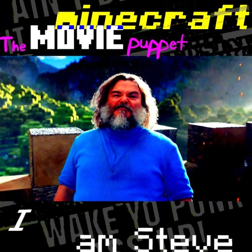 I  am steve [minecraft THE MOVIE puppet]