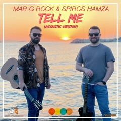 Mar G Rock & Spiros Hamza - Tell Me (Acoustic Version)