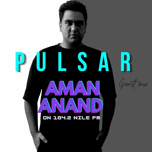 Stream Pulsar Guest Mix - 7 Jan 2022 - Nile FM Egypt by Aman Anand | Listen  online for free on SoundCloud