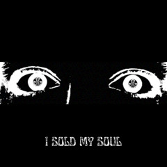 I SOLD MY SOUL (Prod. Rajaste)