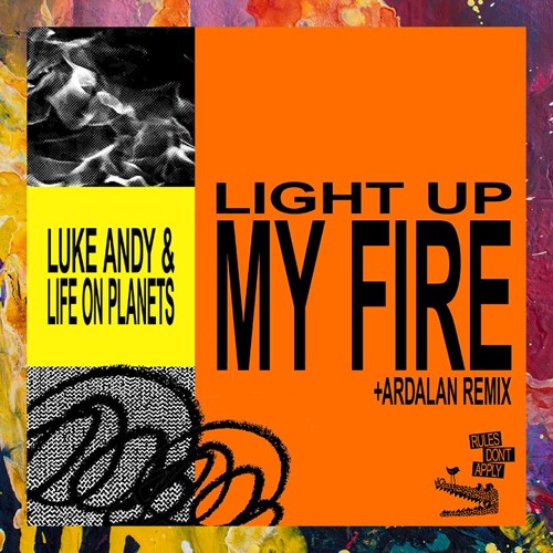PREMIERE: Luke Andy & Life On Planets — Light Up My Fire (Original Mix) [Rules Don't Apply]