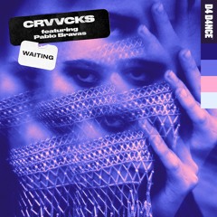Crvvcks ft Pablo Bravas - Waiting