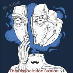 The Dissociation Station: vol. 1