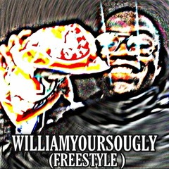 WILLIAMYOURSOUGLY! (DeeB)