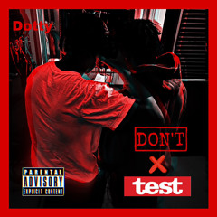 Don’t test Ft. B Dotty x L Dotty