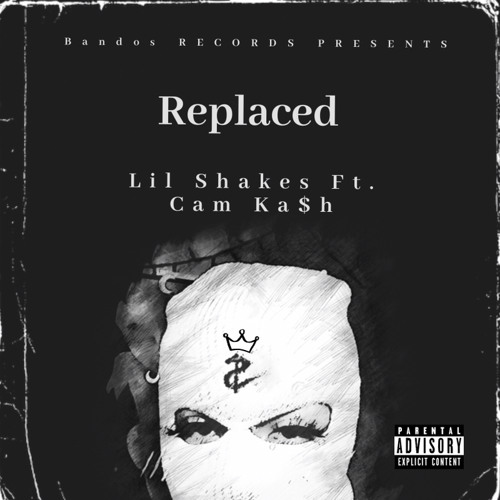 LilShakes x Cam Ka$h ~ Replaced
