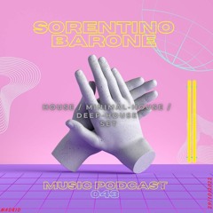 MINIMALHOUSE / HOUSE / DEEPTECH  SET by: SORENTINO BARONE - Music Podcast 04.
