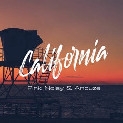 Pink Noisy & Anduze - California