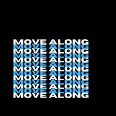 Move Along