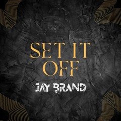 Set It Off - Jay Brand [FREE DL]