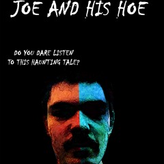 GOD Alex Gilbert - Joe and his Hoe