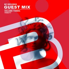 BP Guest Mix: Vol.3 - Trinity [Tracklist in Description]
