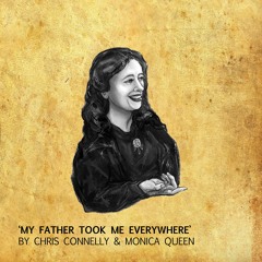 My Father Took Me Everywhere
