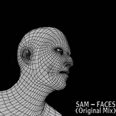 SAM - Faces (Original Mix)