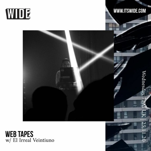 Web Tapes w/ El Irreal Veintiuno - 25th Nov 2020