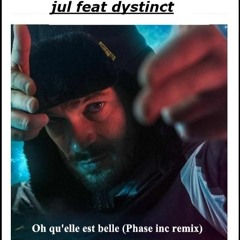 Jul Ft Dystinct - Oh Qu'elle Est Belle (Phase Inc Remix)