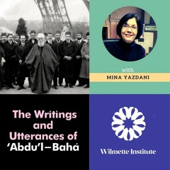 136 The Writings And Utterances Of ‘Abdu’l - Bahá - Mina Yazdani