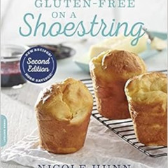 download EBOOK √ Gluten-Free on a Shoestring: 125 Easy Recipes for Eating Well on the