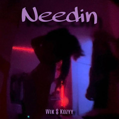 Needin (Wik&Kozyy)