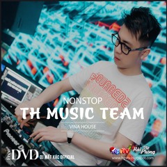 Nonstop 2021 Hay (ĐỘC) - TH Music Team - DJ Thái Hoàng ft DJ Mất Xác