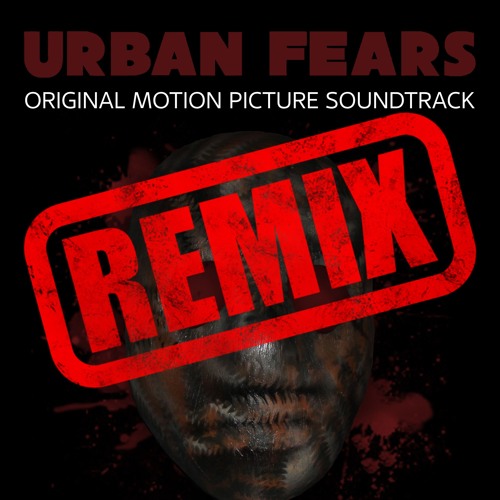 URBAN FEARS [Remix]