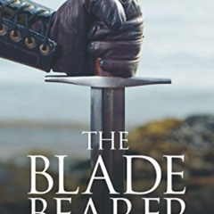 Access PDF 💖 The Blade Bearer by  K M Ashman [PDF EBOOK EPUB KINDLE]