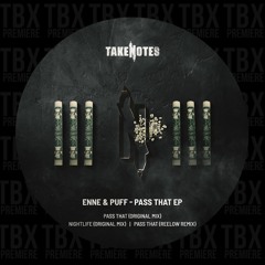 Premiere: ENNE & PUFF (ITA) - Pass That (Reelow Remix) [Take Notes]