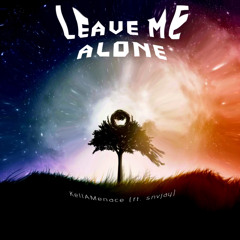 leave me alone (ft. snvjay)(prod. glokmane)