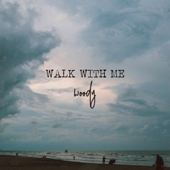 Walk With Me (Remastered)