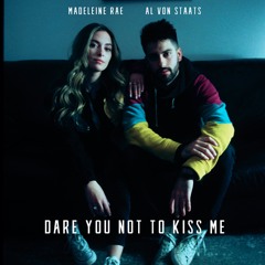 Madeleine Rae & Al Von Staats--Dare You Not To Kiss Me