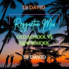 Reggaeton Mix - Old School Vs. New School - DJ David