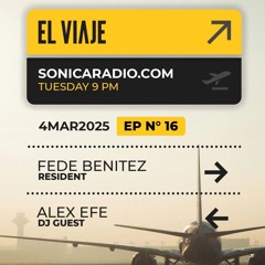 El Viaje _ www.sonicaradio.com _ Guest Mix Alex Efe