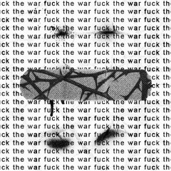 fuck the war
