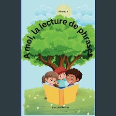 READ [PDF] 📕 A moi, la lecture de phrases: niveaux 2 (French Edition) Pdf Ebook