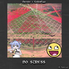 No Stress (1K SPECIAL) [FREE DL]