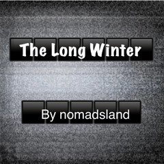 1 The Long Winter By nomadsland