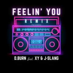 Feelin' You - ft. Xy & J.Slang | Official Remix (Prod by. Dopeboyz}