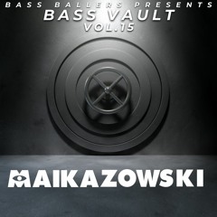Bass Vault Vol. 15 (Ft. MAIKAZOWSKI)