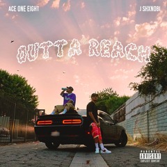 OUTTA REACH (Feat. Ace One Eight)