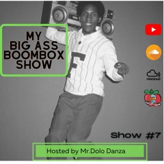 My Big Ass Boombox Show #7