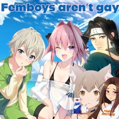 Femboys aren't Gay! (prod. yungspoiler)