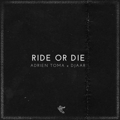 Adrien Toma X Djaar - Ride Or Die [MG16]