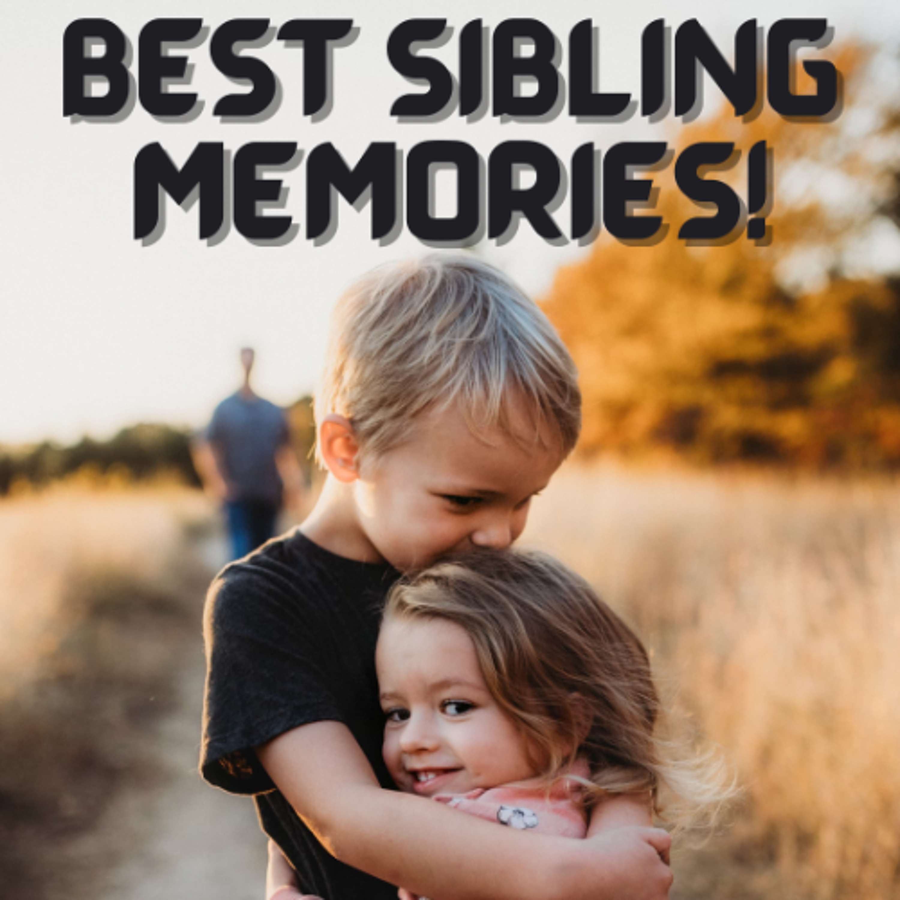 Best Sibling Memories - Han, Amber, Evanna and Nessa - St Margaret Mary's School episode artwork