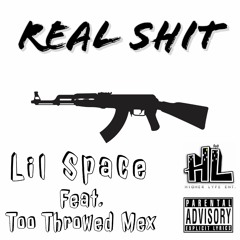 "Real Shit" Lil Space (Feat Too Throwed Mex) Produced by Xodus830