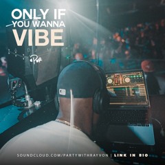 Only If You Wanna Vibe: Vol. 1
