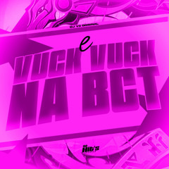 É Vuck Vuck na Bct