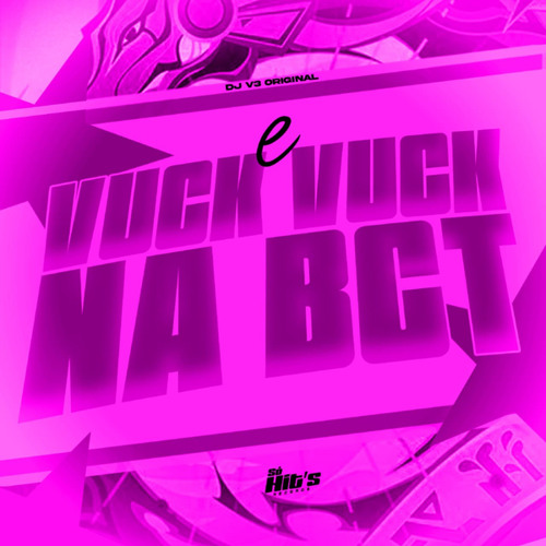 É Vuck Vuck na Bct